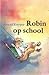 Robin op school by Sjoerd Kuyper
