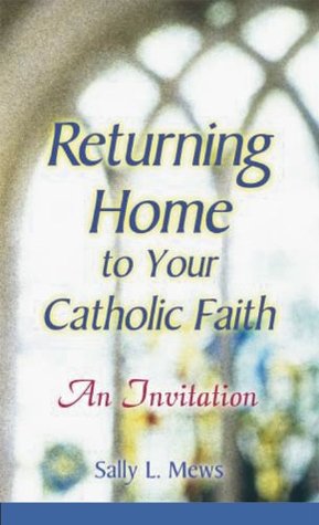Returning Home to Your Catholic Faith (Kindle Edition)
