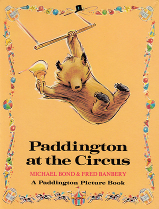 Paddington at the Circus (Paddington Picture Books, #3)