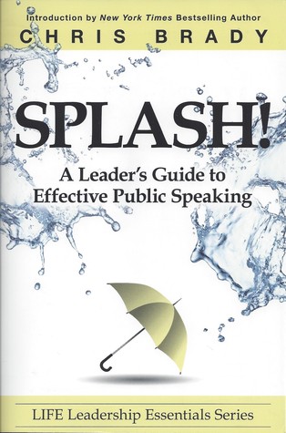 Splash! A Leader's Guide to Effective Public Speaking