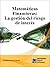 Matemáticas Financieras: La gestión del riesgo de interés. (Spanish Edition)