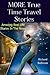 MORE True Time Travel Stories: Amazing Real Life Stories in The News (Time Travel Books Book 2)