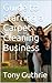 Guide to Starting a Profitable Carpet Cleaning Business by Tony Guthrie