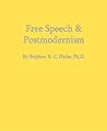 Free Speech & Postmodernism by Stephen R.C. Hicks