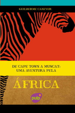 De Cape Town a Muscat: Uma Aventura pela África (Unknown Binding)
