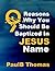9 Reasons Why You Should Be Baptized in Jesus name by Paul B. Thomas