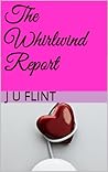 The Whirlwind Report by J.U. Flint