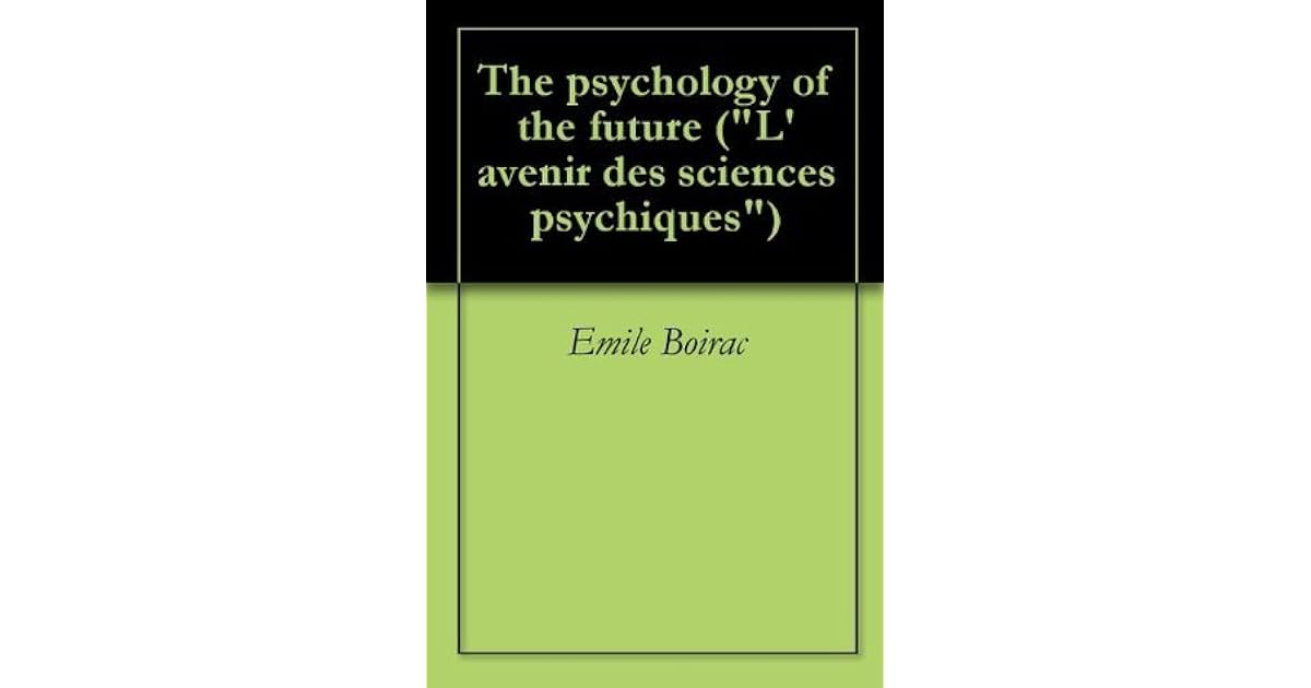The psychology of the future by Emile Boirac