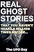REAL GHOST STORIES...That You Haven't Heard A Million Times Before...