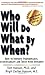 Who Will Do What by When?: ...