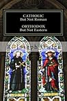 Catholic but not Roman Orthodox but not Eastern: An Introduction to the Old Catholic Church
