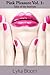 Pink Pleasure: Volume 1 (Tales of the Institute Book 4)