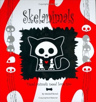 Skelanimals: Dead Animals Need Love Too (Hardcover)