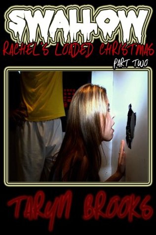 Swallow - Part Two (Rachel's Loaded Christmas)