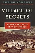 Village of Secrets: Defying the Nazis in Vichy France (The Resistance Trilogy Book 2)