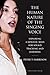 The Human Nature of the Singing Voice: Exploring a sound basis for Teaching and Learning