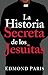 La Historia Secreta de los Jesuitas