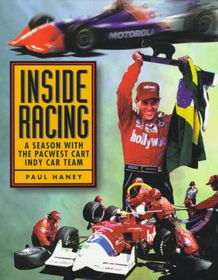 Inside Racing: A Season With the Pacwest Cart Indy Car Team (Paperback)