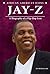 Jay-Z: A Biography of a Hip-Hop Icon (African-American Icons)