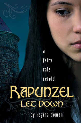 Rapunzel Let Down: A Fairy Tale Retold (A Fairy Tale Retold, #6)