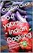 Do it yourself - Indian Cooking: Easy to Cook Indian Recipes for Beginners