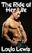 The Ride of Her Life (a kinky reluctant erotica)