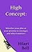High Concept: Whether your plot or your premise is stronger, and why it matters (Writer Bites: Brief essays on the heart and craft of writing fiction)