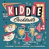Kiddie Cocktails by Stuart Sandler