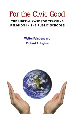 For the Civic Good: The Liberal Case for Teaching Religion in the Public Schools