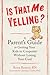 Is That Me Yelling?: A Pare...