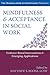 Mindfulness and Acceptance in Social Work by Matthew S. Boone