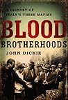 Blood Brotherhoods by John Dickie