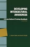 Developing Intercultural Awareness: A Cross-Cultural Training Handbook Developing Intercultural Awareness: A Cross-Cultural Training Handbook