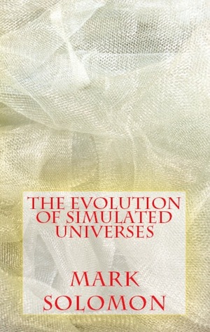 The Evolution of Simulated Universes (Paperback)