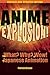Anime Explosion!: The What?...