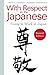 With Respect to the Japanese: Going to Work in Japan