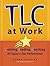 TLC at Work: Training, Leading, Coaching All Types for Star Performance