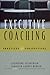 Executive Coaching: Practices and Perspectives