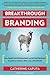 Breakthrough Branding: How ...