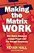 Making the Matrix Work: How...