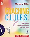 Coaching Clues: Real Stories, Powerful Solutions, Practical Tools (People Skills for Professionals)