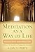 Meditation as a Way of Life...