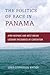 The Politics of Race in Panama by Sonja Stephenson Watson The Politics of Race in Panama by Sonja Stephenson Watson