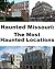 Haunted Missouri: The Most Haunted Locations
