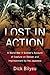 Lost in Action: A World War II Soldier's Account of Capture on Bataan and Imprisonment by the Japanese