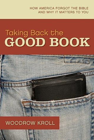 Taking Back the Good Book: How American Forgot the BIble and Why It Matters to You