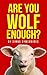 Are You Wolf Enough?