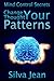 Change Your Thought Patterns: Mind Control Secrets