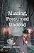 Missing, Presumed Undead