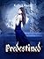 Predestined (Preordained, #2)